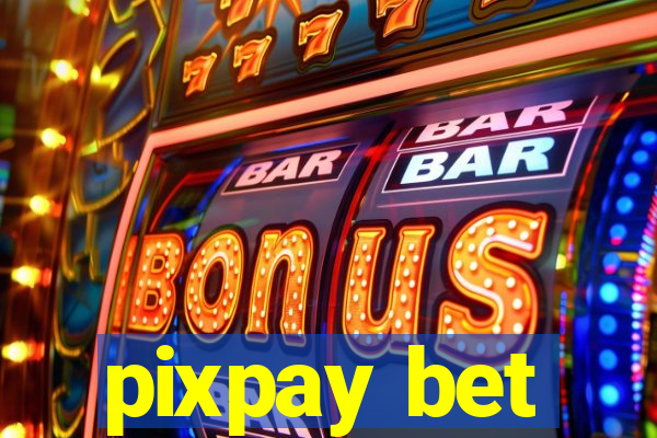 pixpay bet